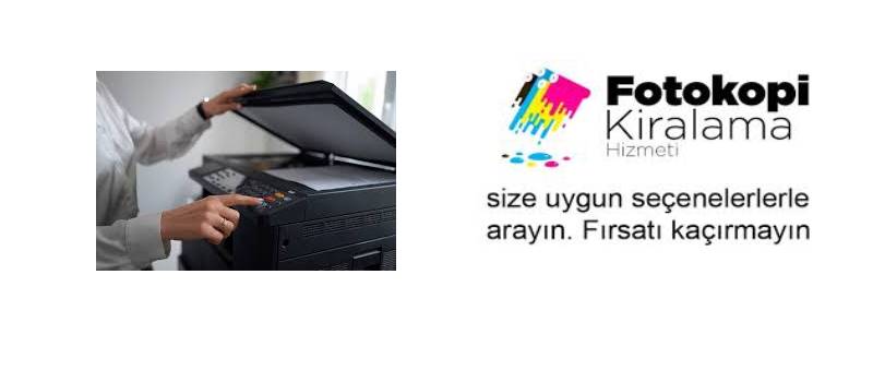 Ankara Fotokopi Yazıcı Kiralama 